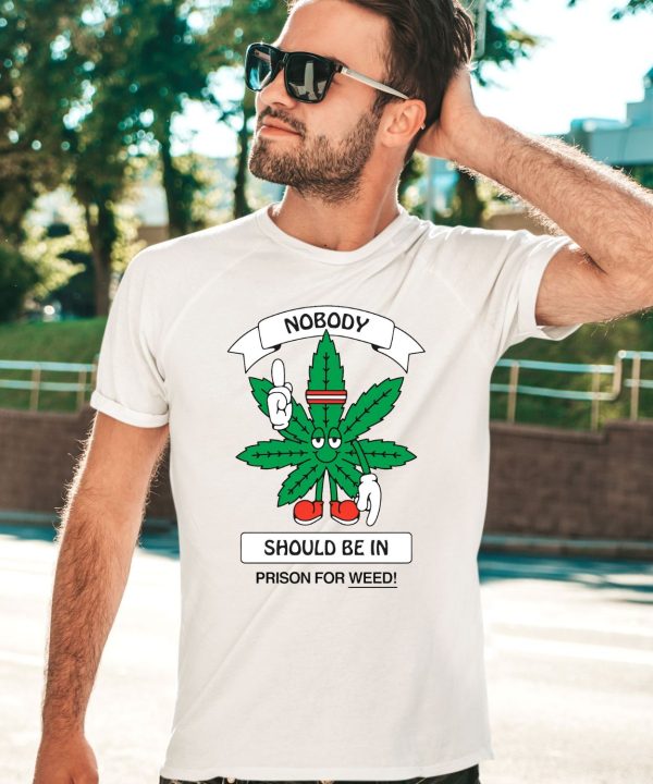 Chnge Merch Store Nobody Should Be In Prison For Weed Shirt3