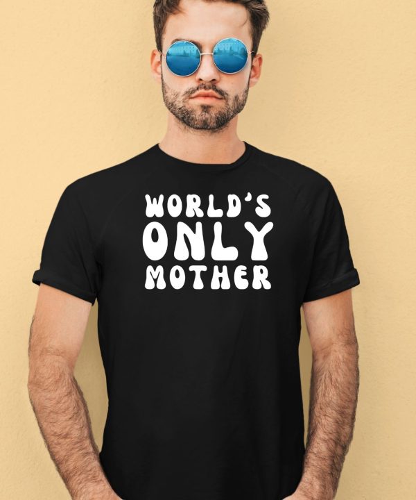 Clickhole Store Worlds Only Mother Shirt2