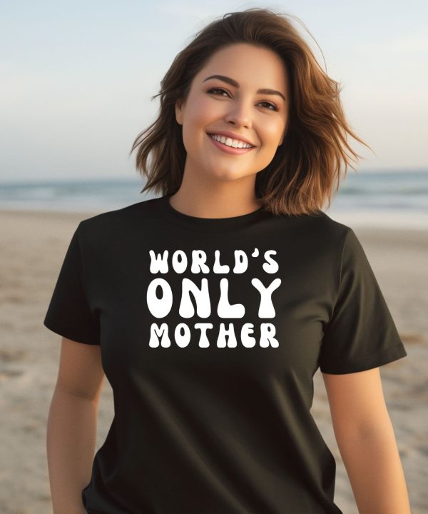 Clickhole Store Worlds Only Mother Shirt3