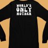 Clickhole Store Worlds Only Mother Shirt6