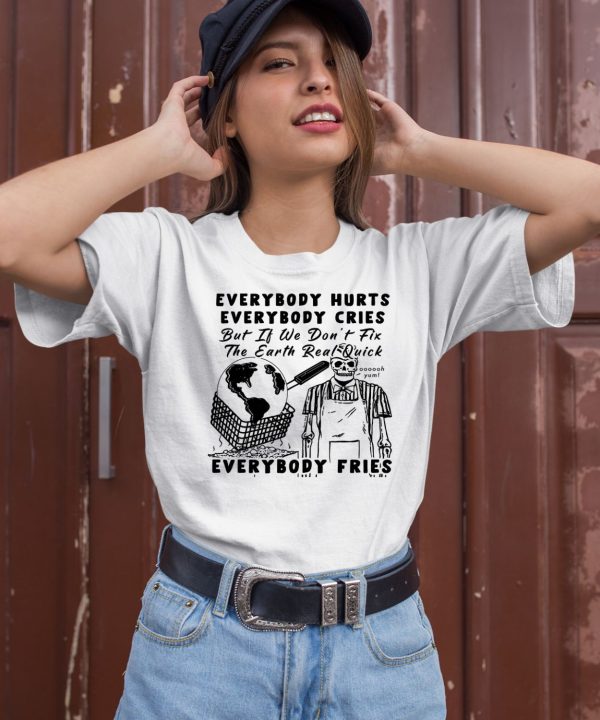 Earth Day 2024 Everybody Hurts Everybody Cries Shirt