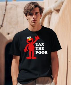 Elmo Tax The Poor Shirt