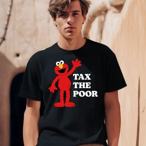 Elmo Tax The Poor Shirt