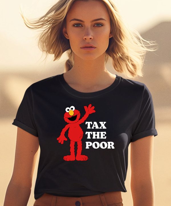 Elmo Tax The Poor Shirt1
