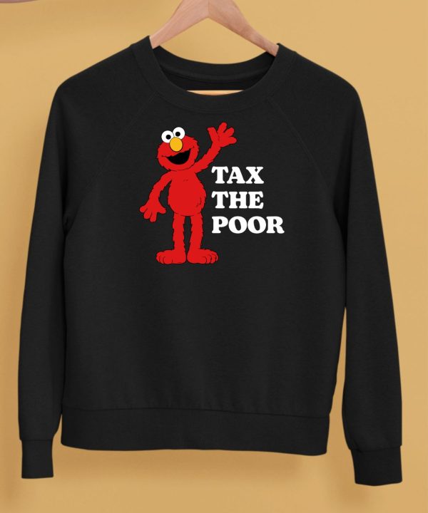 Elmo Tax The Poor Shirt5