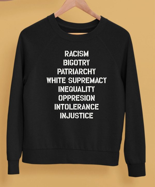 Hasan Piker Racism Bigotry Patriarchy White Supremacy Inequality Oppression Intolerance Injustice Shirt5
