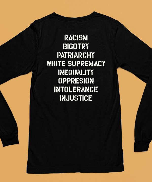 Hasan Piker Racism Bigotry Patriarchy White Supremacy Inequality Oppression Intolerance Injustice Shirt6