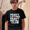 Heavy Lifting Heavy Metal Club Shirt0