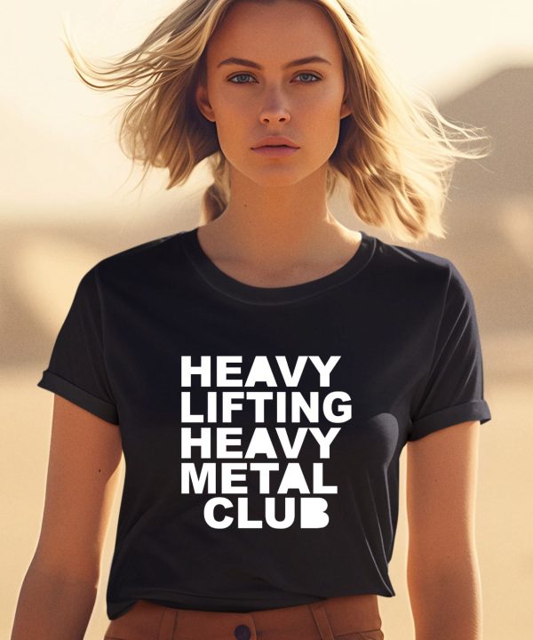 Heavy Lifting Heavy Metal Club Shirt1