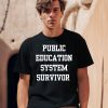 Public Education System Survivor Shirt0