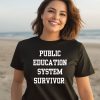 Public Education System Survivor Shirt3