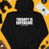 Shirts That Go Hard Therapy Is Expensive Dick Is Free Shirt4