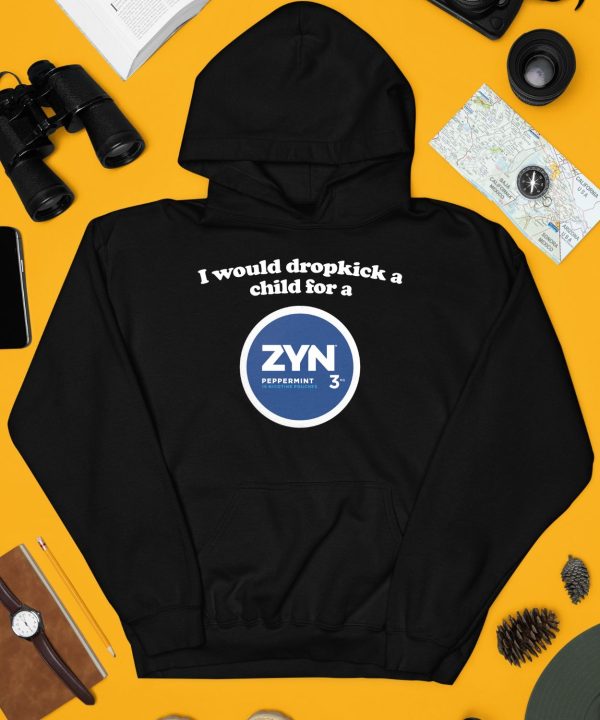 Shopillegalshirts Store I Would Dropkick A Child For A Zyn Peppermint Shirt4