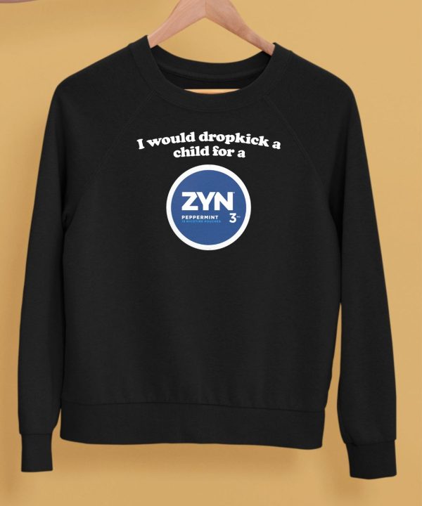 Shopillegalshirts Store I Would Dropkick A Child For A Zyn Peppermint Shirt5