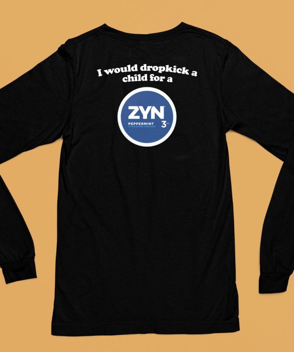 Shopillegalshirts Store I Would Dropkick A Child For A Zyn Peppermint Shirt6