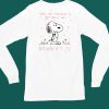 Snoopy Tell Me Everything Is Not About Me But What If It Is Shirt6