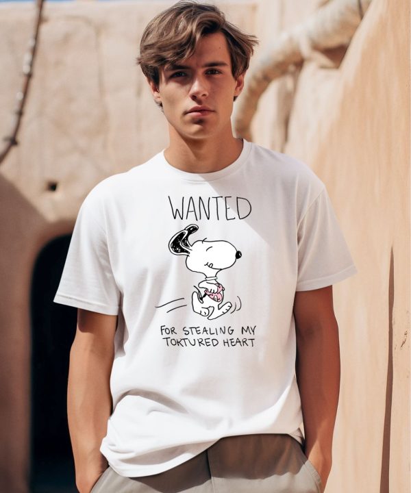 Snoopy Wanted For Stealing My Tortured Heart Shirt