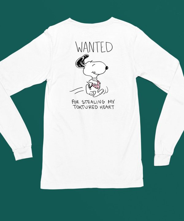 Snoopy Wanted For Stealing My Tortured Heart Shirt6