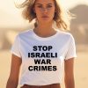 Stop Israeli War Crimes Shirt