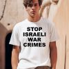 Stop Israeli War Crimes Shirt0