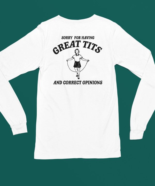 Sydney Sweeney Wearing Sorry For Having Great Tits And Correct Opinions Sweatshirt6 1