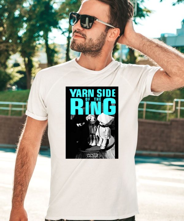 Yarn Side Of The Ring Vice Shirts3 1