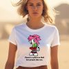 Amy Rose Theres A Place In Hell For People Like Me Shirt
