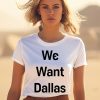 Anthony Edwards Wearing We Want Dallas Shirt1