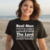 Antwon Be Cookin Wearing Real Men Worship The Lord Unashamed Shirt3