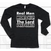 Antwon Be Cookin Wearing Real Men Worship The Lord Unashamed Shirt6
