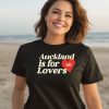 Auckland Is For Lovers Shirt3