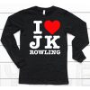Benonwine I Love Jk Rowling Shirt6