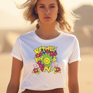 Between You And Me Smiley Shirt