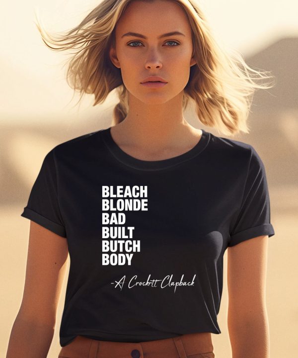 Bleach Blonde Bad Built Butch Body A Crockett Clapback Shirt2