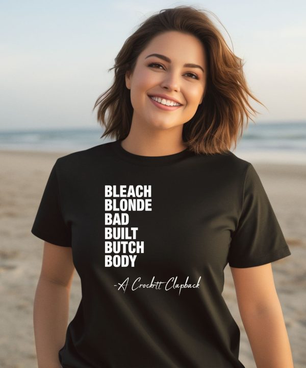 Bleach Blonde Bad Built Butch Body A Crockett Clapback Shirt3