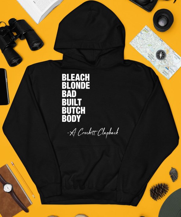 Bleach Blonde Bad Built Butch Body A Crockett Clapback Shirt4