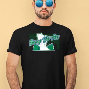 Bring Ya Ass To Minnesota Shirt