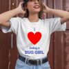 Buggirl200brand Store I Love Being A Bug Girl Shirt2