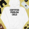 Certified Problem Child Shirt4