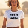 Child Of Divorce Please Dont Yell At Me Shirt1