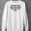 Children Do Not Need To Be Strong They Need To Be Safe Shirt5