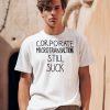 Corporate Microtransactions Still Suck Shirt0