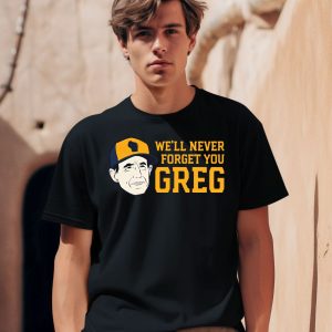 Craig Counsell Well Never Forget You Greg Shirt