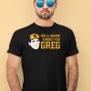 Craig Counsell Well Never Forget You Greg Shirt1