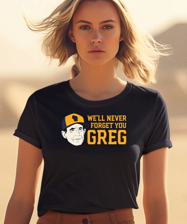 Craig Counsell Well Never Forget You Greg Shirt2