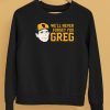 Craig Counsell Well Never Forget You Greg Shirt5
