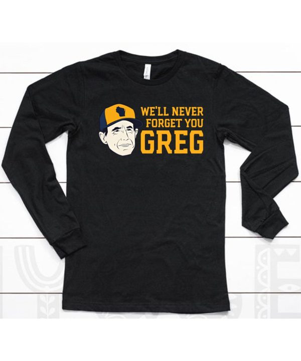 Craig Counsell Well Never Forget You Greg Shirt6