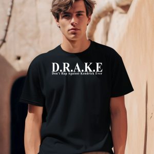 DRAKE Dont Rap Against Kendrick Ever Shirt