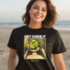 Get Ogre It Shrek Shirt3