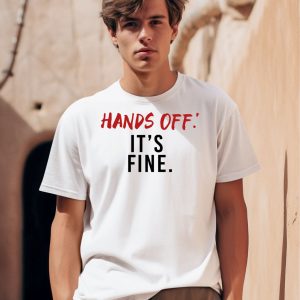 Hands Off Its Fine Shirt